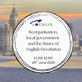 Reorganisation, local government and the future of English Devolution
